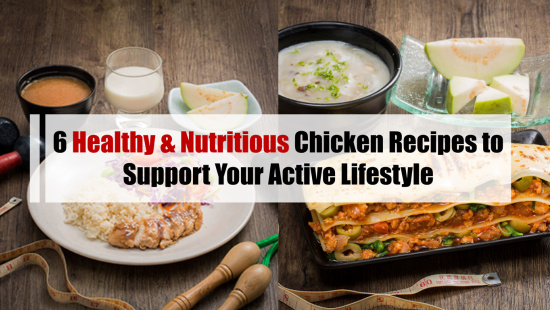 6 Resipi Ayam Sihat & Berkhasiat untuk Menyokong Gaya Hidup Aktif Anda